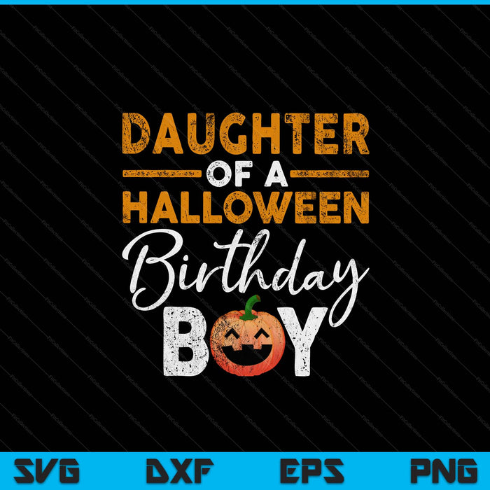 Daughter of a Halloween birthday boy DIY costume SVG cut file