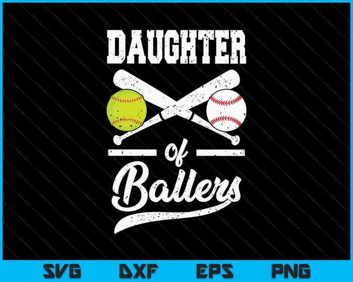 Daughter Of Ballers Daughter Of Baseball And Softball Player For Daug SVG PNG Digital Printable Files