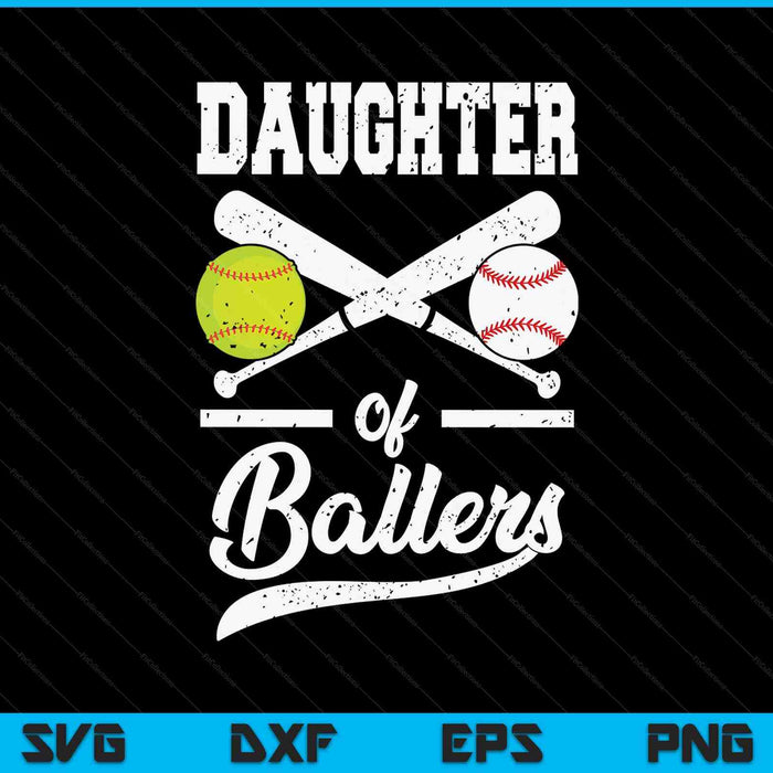 Daughter of ballers baseball and softball player for daug SVG cut file