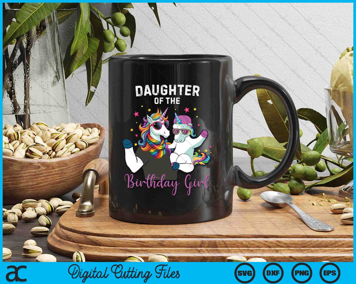 Daughter Of The Birthday Girl Unicorn Birthday Family SVG PNG Digital Cutting Files