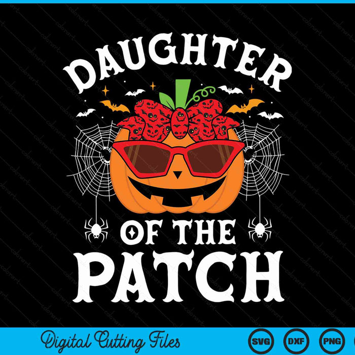 Daughter of the patch Halloween costume pumpkin SVG cut file