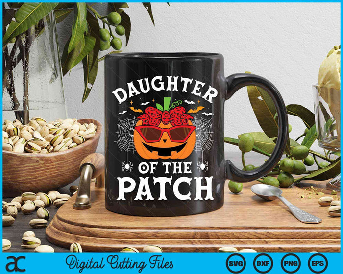 Daughter Of The Patch Halloween Costume Funny Pumpkin SVG PNG Digital Cutting File