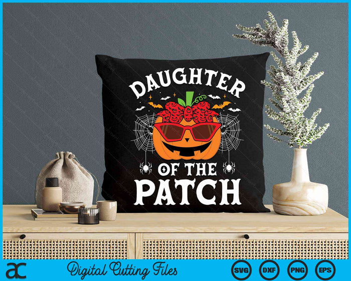 Daughter Of The Patch Halloween Costume Funny Pumpkin SVG PNG Digital Cutting File