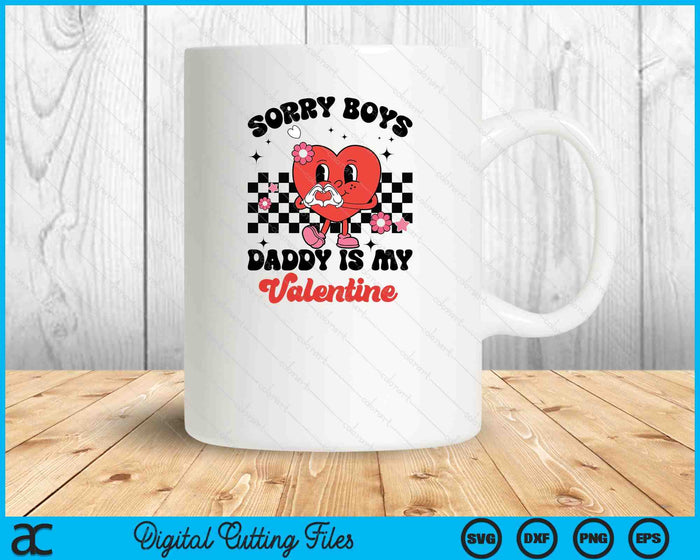 Daughter Sorry Boys Daddy Is My Valentine Baby Girl Toddler SVG PNG Digital Printable Files