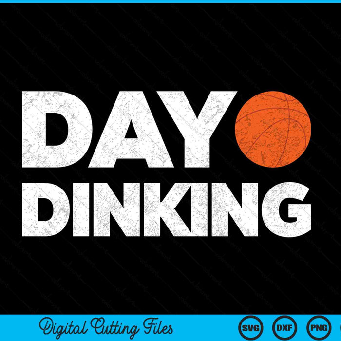 Day Dinking Basketball Dink Women Men Basketball SVG PNG Digital Cutting Files