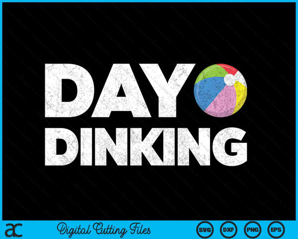 Day Dinking Beach Ball Dink Women Men Beach Ball SVG PNG Digital Cutting Files