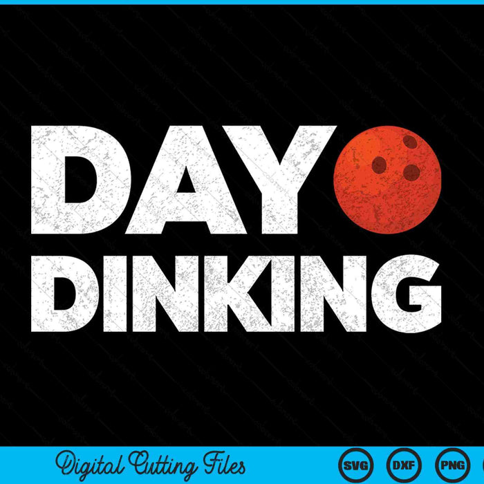 Day Dinking Bowling Ball Dink Women Men Bowling Ball SVG PNG Digital Cutting Files