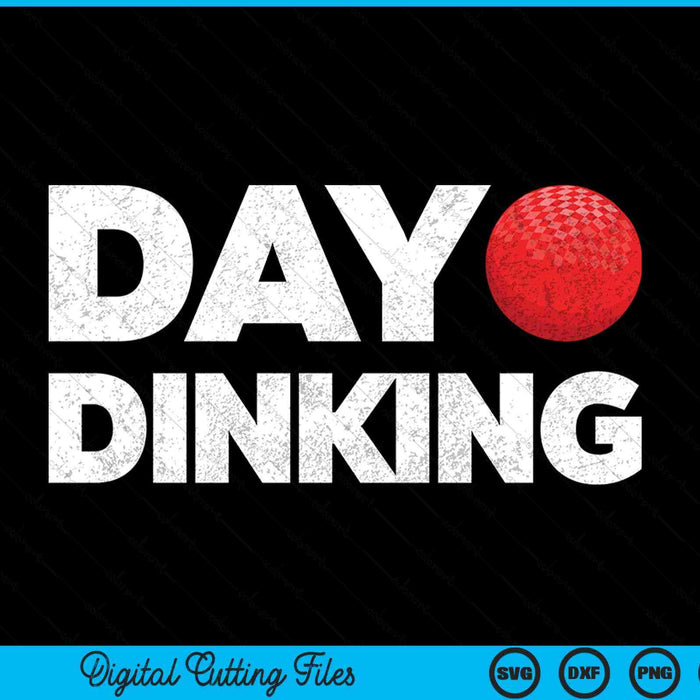 Day Dinking DodgeBall Dink Women Men DodgeBall SVG PNG Digital Cutting Files
