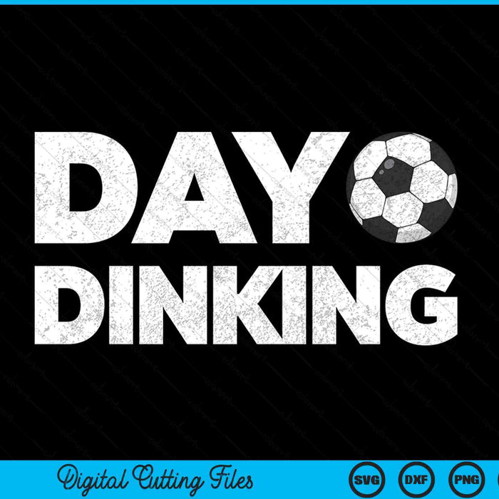 Day Dinking Football Dink Women Men Football SVG PNG Digital Cutting Files