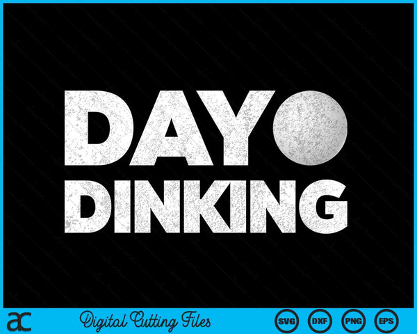 Day Dinking Golf Dink Women Men Golf SVG PNG Digital Cutting Files
