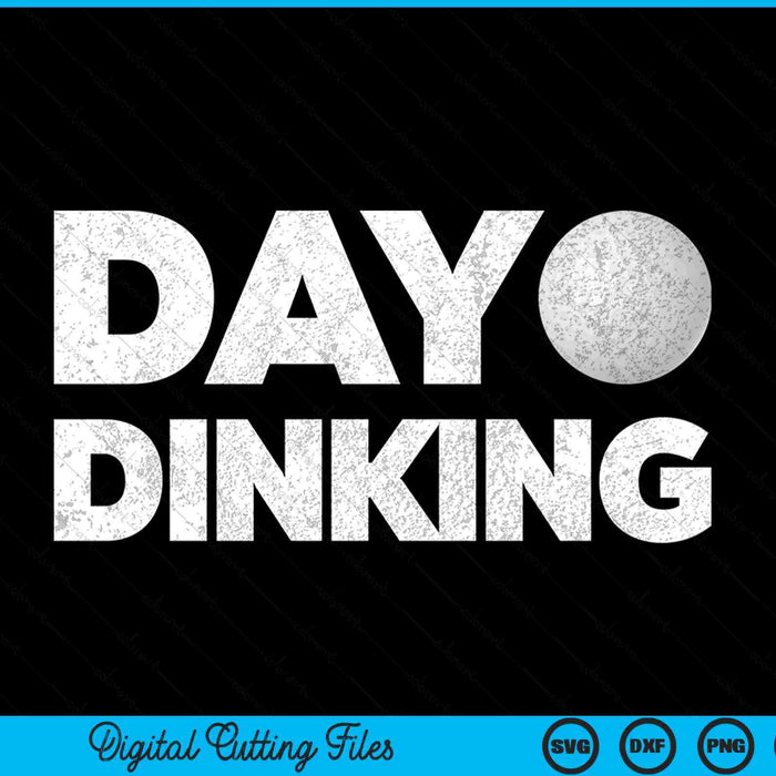 Day Dinking Golf Dink Women Men Golf SVG PNG Digital Cutting Files