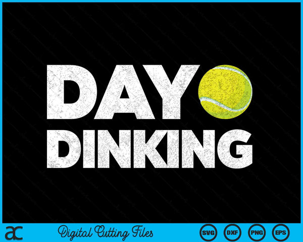 Day Dinking Tennis Dink Women Men Tennis SVG PNG Digital Cutting Files