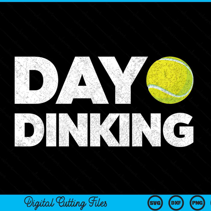 Day Dinking Tennis Dink Women Men Tennis SVG PNG Digital Cutting Files