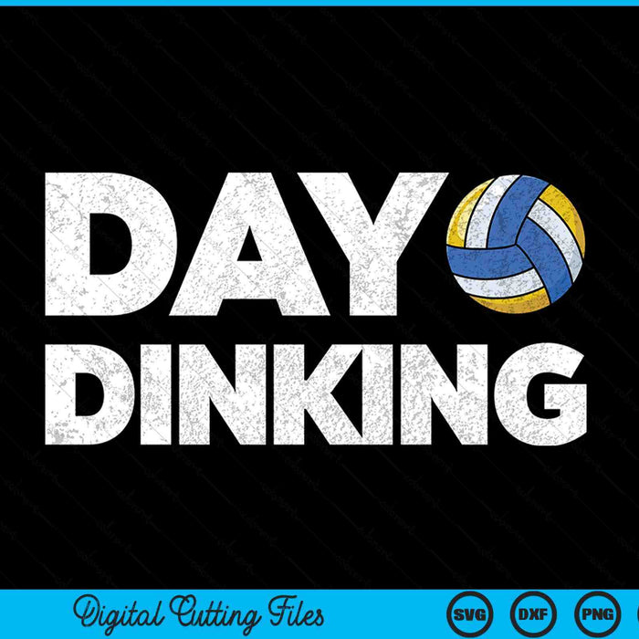 Day Dinking Volleyball Dink Women Men Volleyball SVG PNG Digital Cutting Files