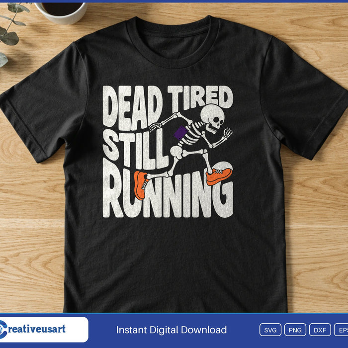 A running skeleton in orange shoes among the words Dead Tired Still Running, on a black t-shirt