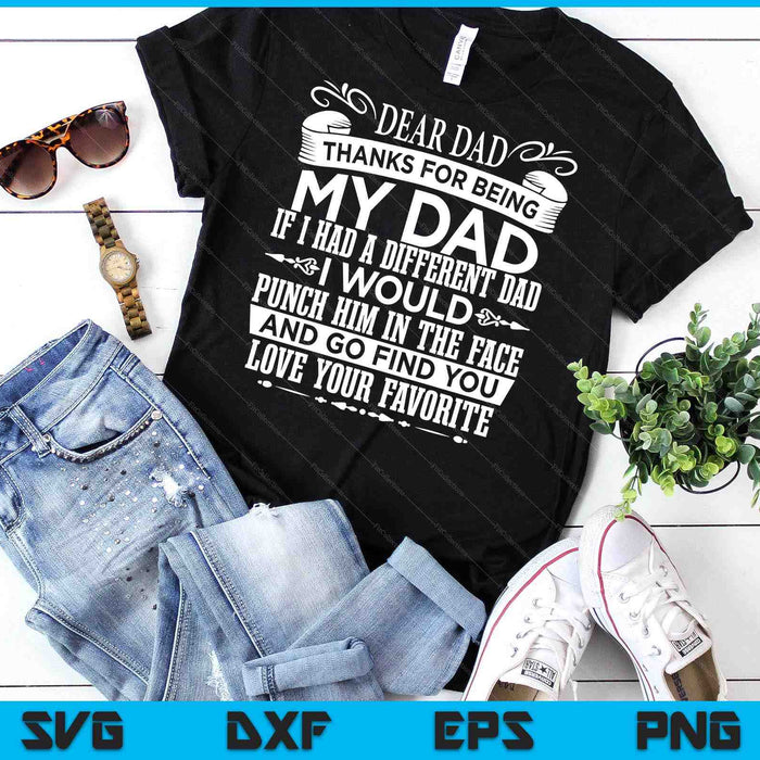 Dear Dad Father's Day Christmas Thanks For Being My Dad SVG PNG Digital Cutting Files