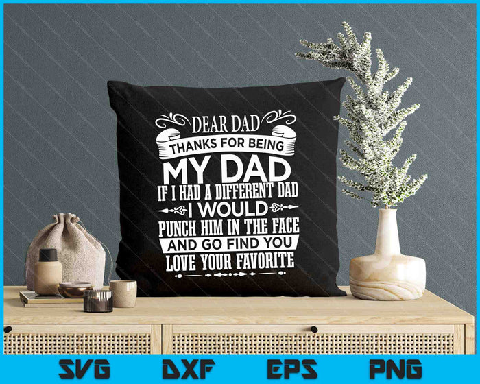 Dear Dad Father's Day Christmas Thanks For Being My Dad SVG PNG Digital Cutting Files