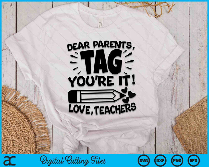 Dear Parents Tag You're It SVG PNG Cutting Printable Files