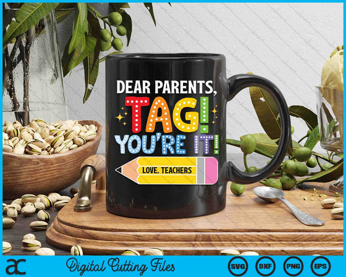 Dear Parents Tag You're It Back To School SVG PNG Digital Printable Files