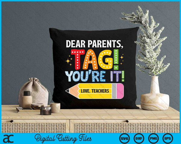 Dear Parents Tag You're It Back To School SVG PNG Digital Printable Files