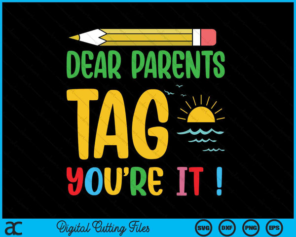 Dear Parents Tag You're It Love Teachers SVG PNG Digital Cutting Files