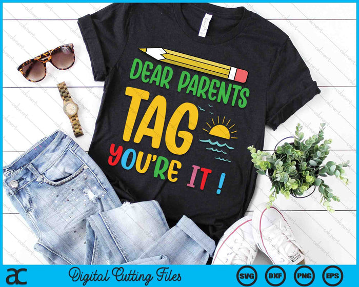 Dear Parents Tag You're It Love Teachers SVG PNG Digital Cutting Files