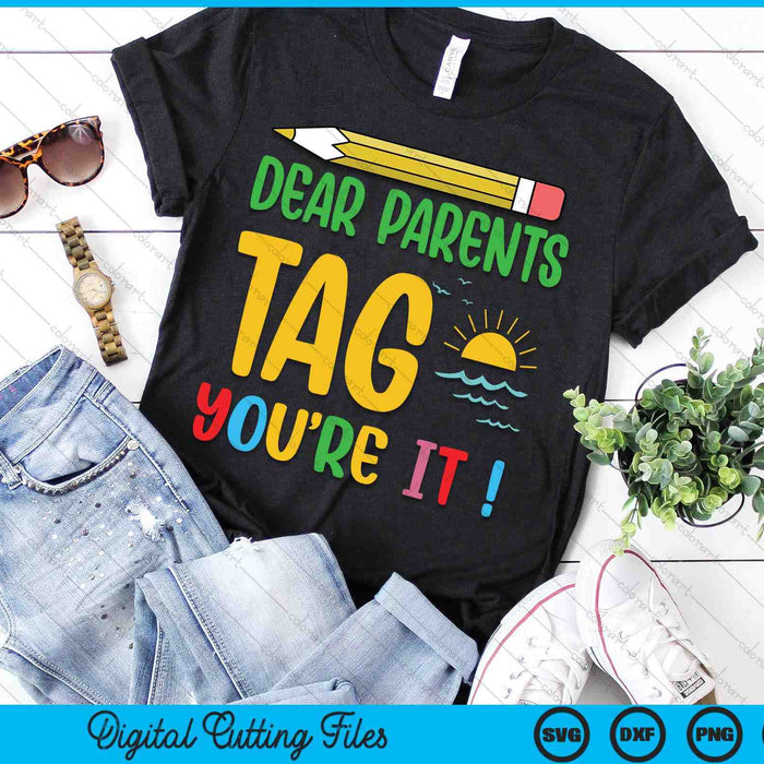 Dear Parents Tag You're It Love Teachers SVG PNG Digital Cutting Files