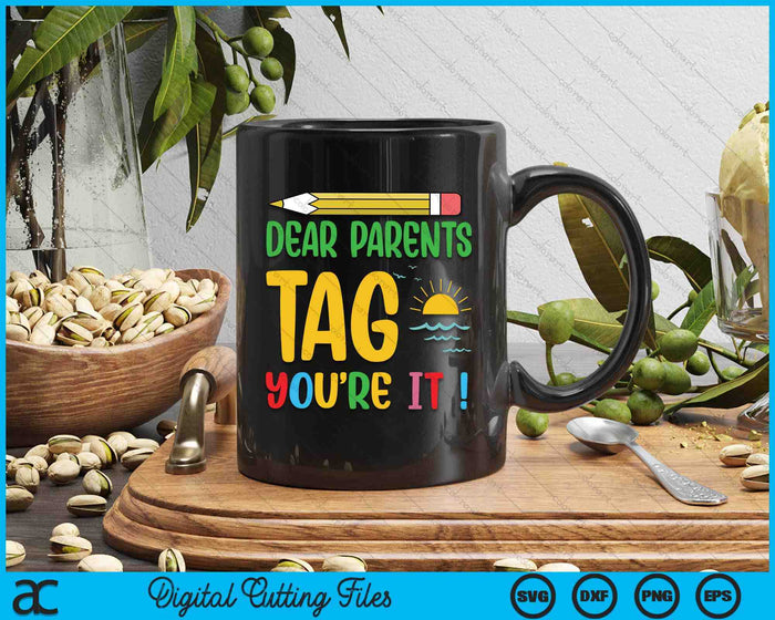 Dear Parents Tag You're It Love Teachers SVG PNG Digital Cutting Files