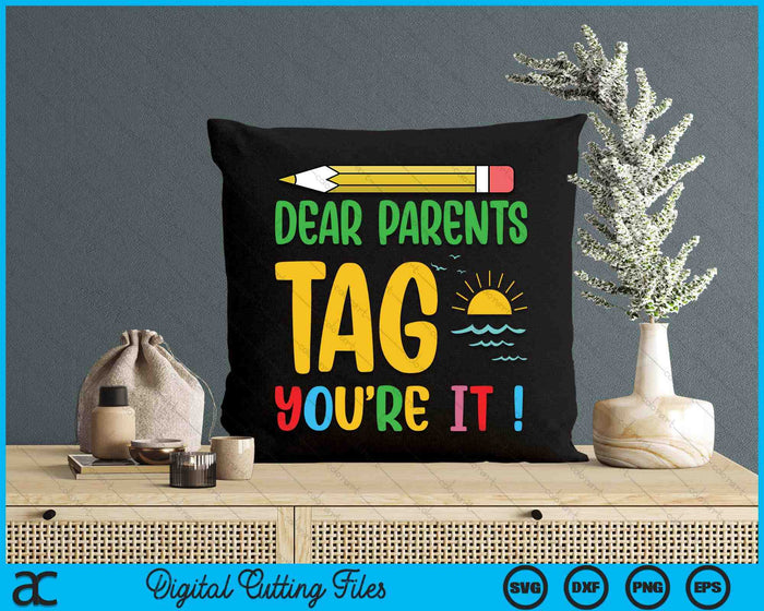 Dear Parents Tag You're It Love Teachers SVG PNG Digital Cutting Files