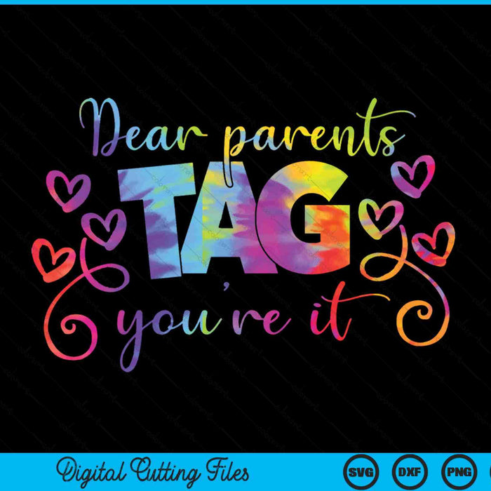 Dear Parents Tag You're It Love Teachers Last Day Of School SVG PNG Digital Cutting File