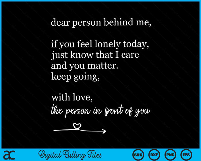 Dear Person Behind Me You Matter Keep Going With Love SVG PNG Digital Cutting Files