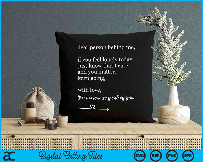 Dear Person Behind Me You Matter Keep Going With Love SVG PNG Digital Cutting Files
