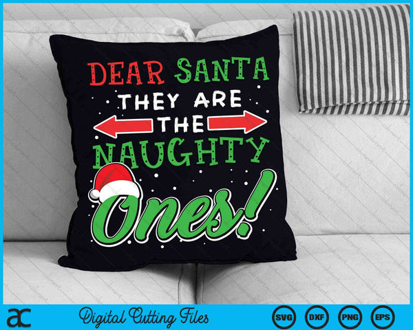 Dear Santa They Are Naughty Ones Christmas SVG PNG Digital Cutting Files