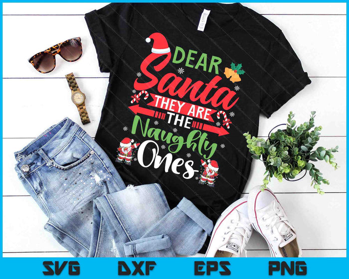 Dear Santa They Are The Naughty Ones Funny Christmas SVG PNG Digital Printable Files