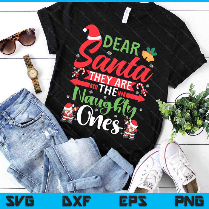 Dear Santa They Are The Naughty Ones Funny Christmas SVG PNG Digital Printable Files