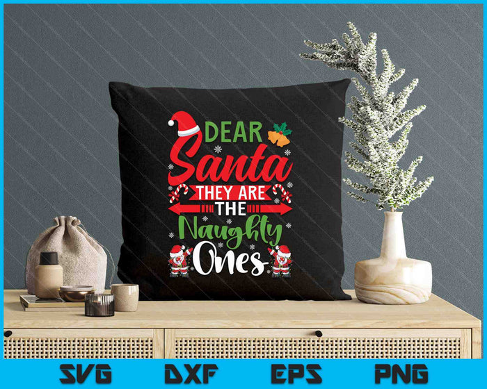 Dear Santa They Are The Naughty Ones Funny Christmas SVG PNG Digital Printable Files