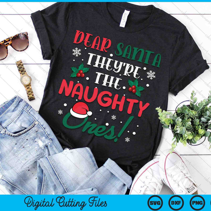 Dear Santa They're The Naughty Ones Christmas SVG PNG Digital Cutting Files