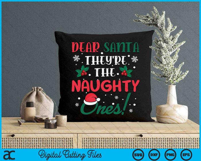 Dear Santa They're The Naughty Ones Christmas SVG PNG Digital Cutting Files