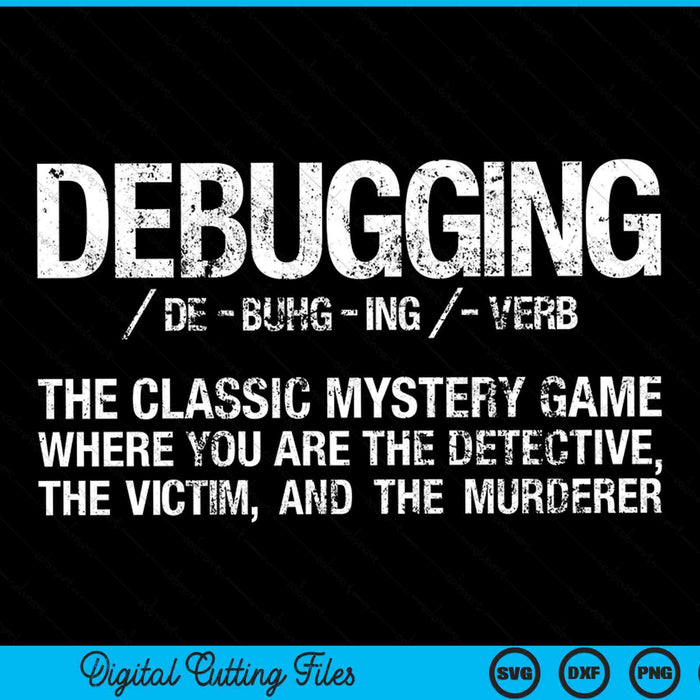 Debugging Programmer Coder Developer Programming Software Engineer SVG PNG Digital Cutting Files