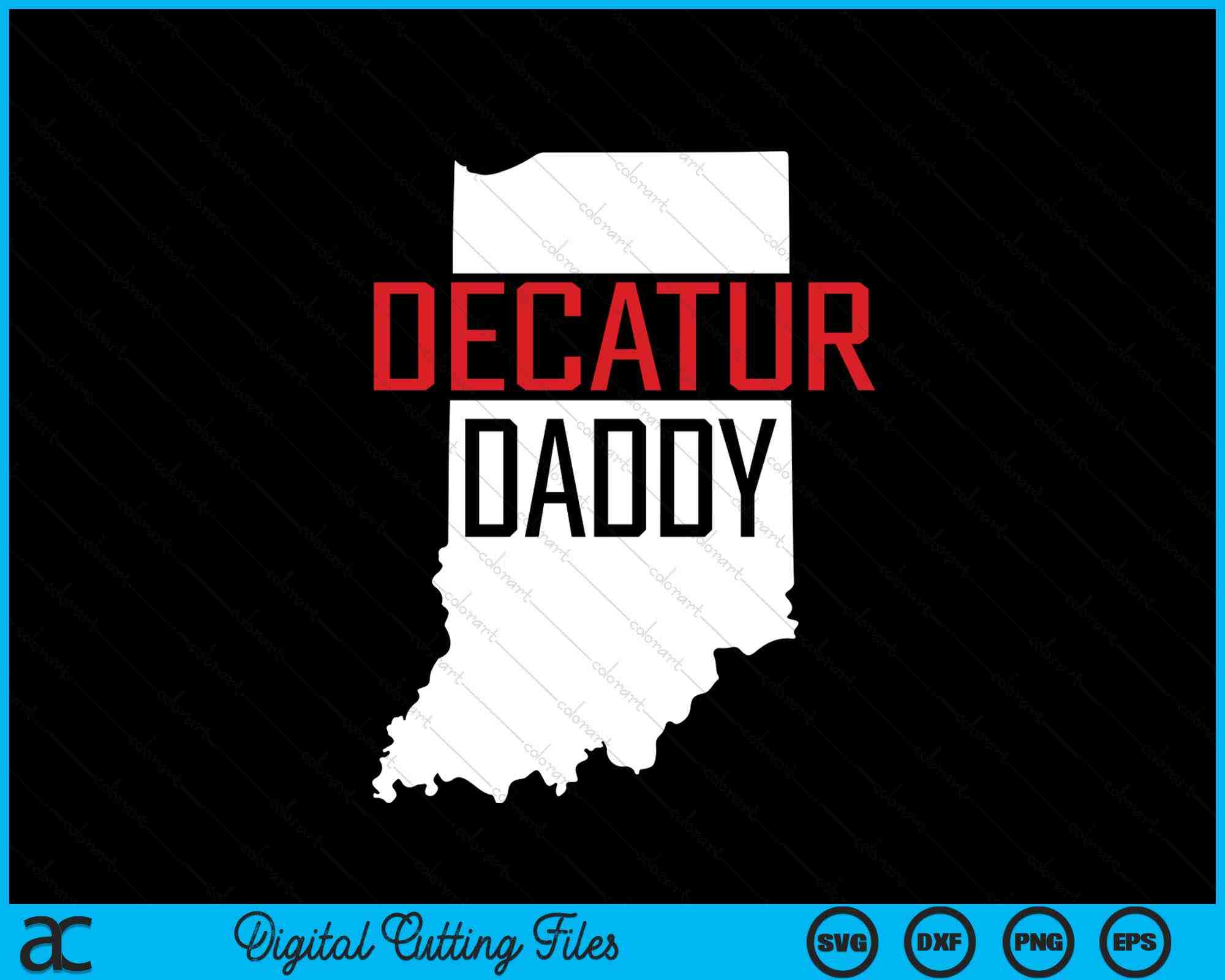 Decatur Daddy Indiana State Map SVG PNG Digital Printable Files ...