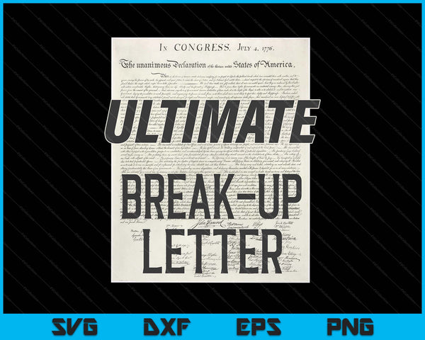 Declaration of Independence ultimate break-up letter SVG cut file