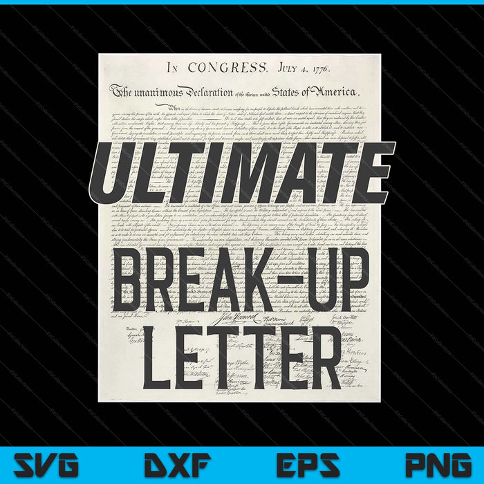 Declaration of Independence ultimate break-up letter SVG cut file