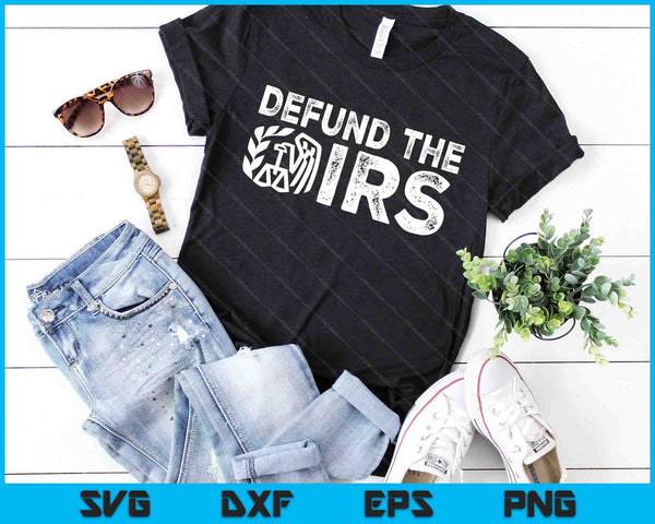 Defund de IRS belastingaangifte Patriot Amerikaanse grappige SVG PNG digitale snijbestanden