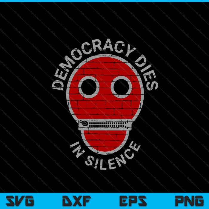 Democracy dies in silence freedom of expression SVG cut file