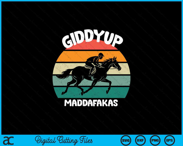 Derby race horse design- giddy up madafakas SVG cut file