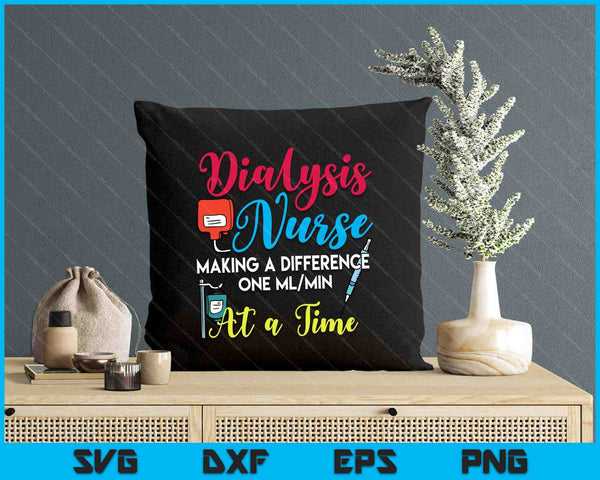 Dialysis Nurse Making A Difference Humor Nephrology Nurse SVG PNG Digital Printable Files