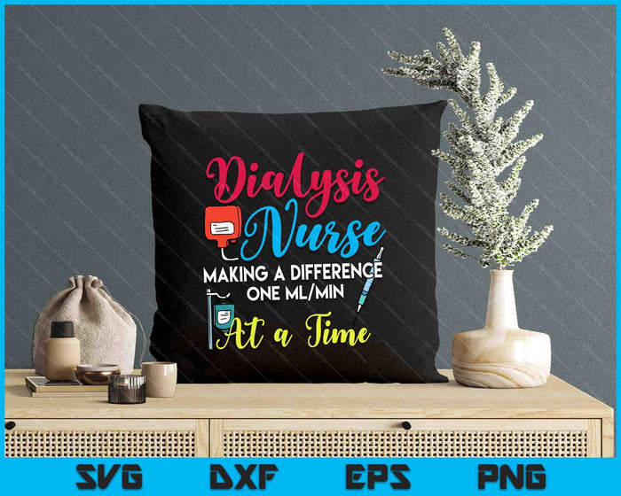 Dialysis Nurse Making A Difference Humor Nephrology Nurse SVG PNG Digital Printable Files