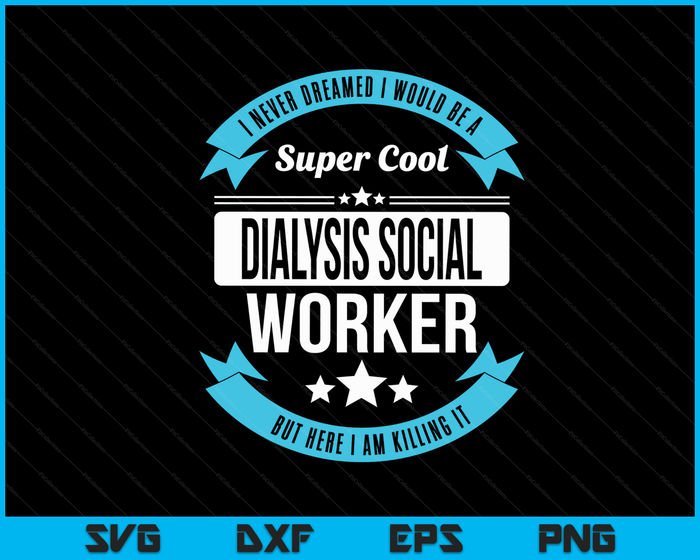 Dialysis Social Worker Tshirt Funny Gift SVG PNG Digital Cutting Files