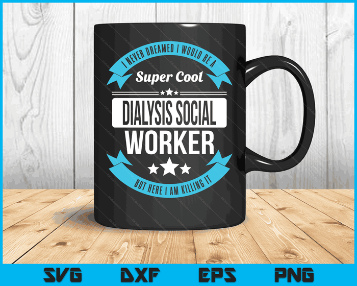 Dialysis Social Worker Tshirt Funny Gift SVG PNG Digital Cutting Files