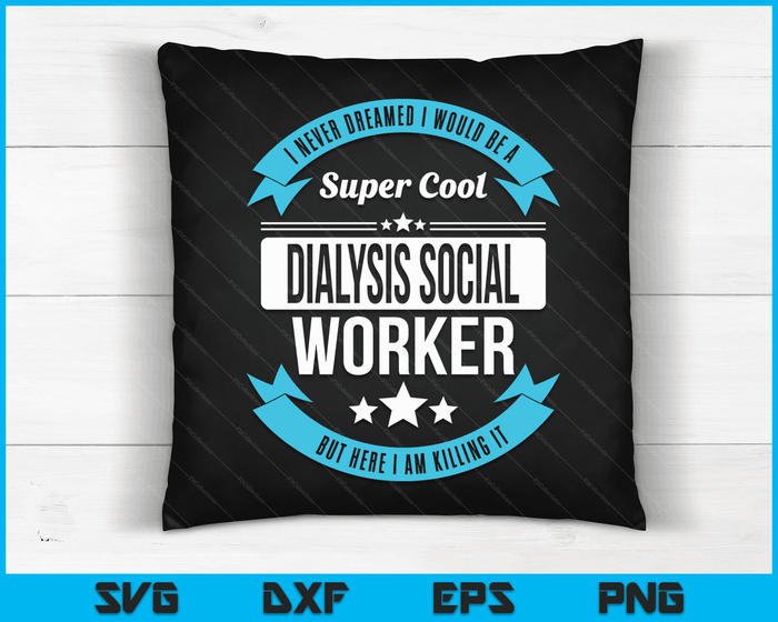 Dialysis Social Worker Tshirt Funny Gift SVG PNG Digital Cutting Files